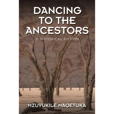 Dancing to the Ancestors: A Historical Fiction