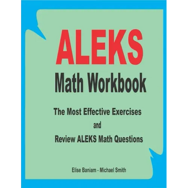 ALEKS Math Workbook: The Most Effective Exercises and Review ALEKS Math Questions