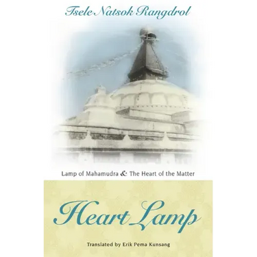Heart Lamp: Lamp of Mahamudra and Heart of the Matter