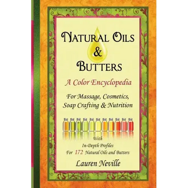 Natural Oils & Butters: A Color Encyclopedia