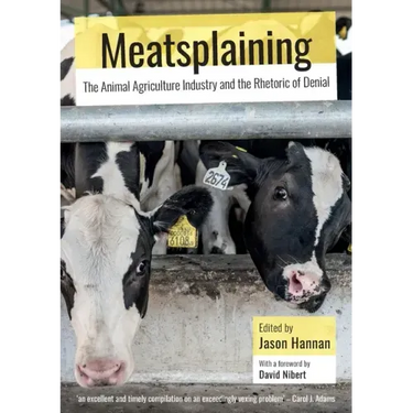 Meatsplaining: The Animal Agriculture Industry and the Rhetoric of Denial