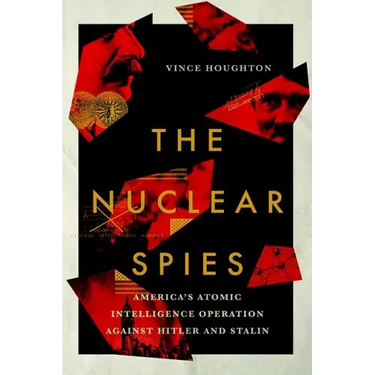 Nuclear Spies: America's Atomic Intelligence Operation Against Hitler and Stalin