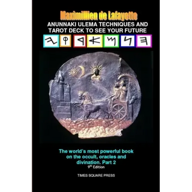 Anunnaki Ulema Techniques and Tarot Deck To See Your Future. Vol.2