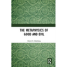 The Metaphysics of Good and Evil