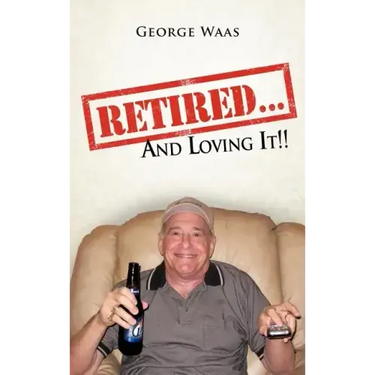 Retired... and Loving It!!