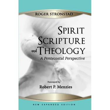 Spirit, Scripture, and Theology, 2nd Edition