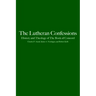 The Lutheran Confessions: History and Theology of the Book of Concord