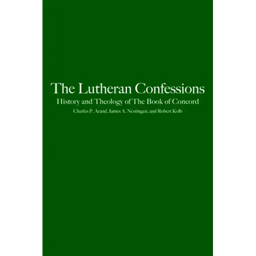 The Lutheran Confessions: History and Theology of the Book of Concord