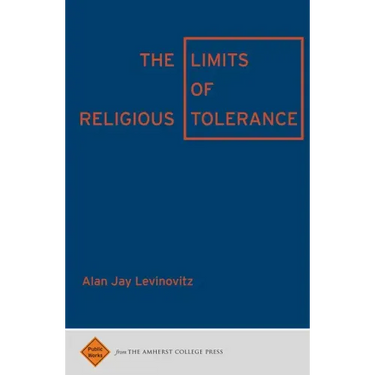 The Limits of Religious Tolerance