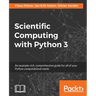 Scientific Computing with Python 3: An example-rich, comprehensive guide for all of your Python computational needs