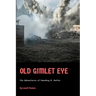 Old Gimlet Eye: The Adventures of Smedley D. Butler