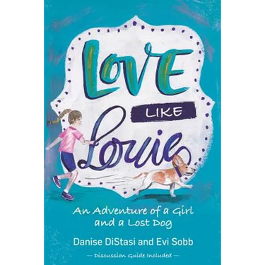 Love Like Louie: An Adventure of a Girl and a Lost Dog