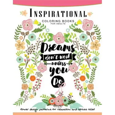Inspirational Coloring Book for Adults: Flower, Floral and Animals Design with positive quotes