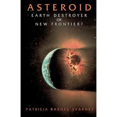 Asteroid: Earth Destroyer or New Frontier?