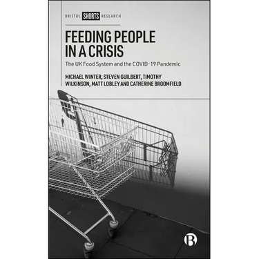 Feeding People in a Crisis: The UK Food System and the Covid-19 Pandemic