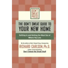 The Don't Sweat Guide to Your New Home: Settling in and Getting the Most from Where You Live