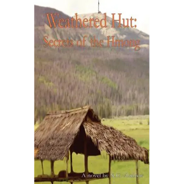 Weathered Hut: Secrets of the Hmong
