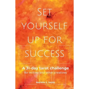 Set Yourself Up for Success: A 31-Day Tarot Challenge for Writers and Other Creatives