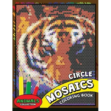 Circle Mosaics Coloring Book 2: Cute Animals Coloring Pages Color by Number Puzzle for Adults