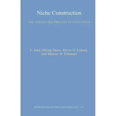 Niche Construction: The Neglected Process in Evolution