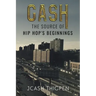 Cash: The Source of Hip Hop's Beginnings