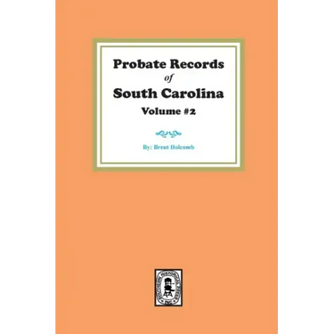Probate Records of South Carolina, Volume #2.