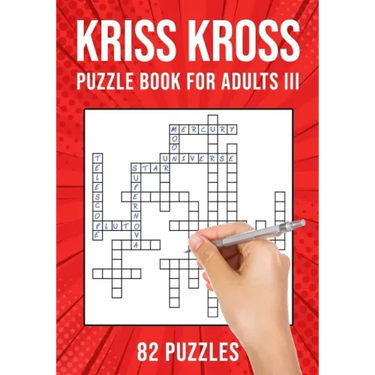 Kriss Kross Puzzle Book for Adults III: Criss Cross Crossword Activity Book 82 Puzzles