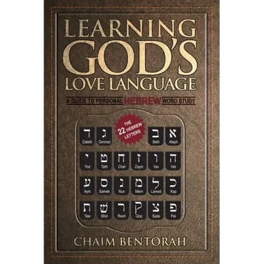 Learning God's Love Language: A Guide to Personal Hebrew Word Study