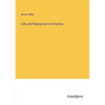 Life and Resources in America