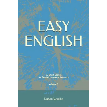 Easy English: 10 Short Stories for English Learners Volume 3