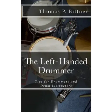 The Left-Handed Drummer: Tips for Drummers and Drum Instructors, My discoveries about the changes leading with left can bring