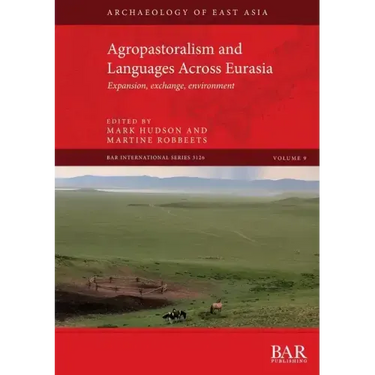 Agropastoralism and Languages Across Eurasia: Expansion, exchange, environment
