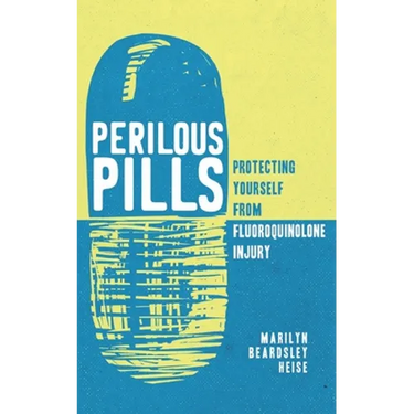 Perilous Pills: Protecting Yourself from Fluoroquinolone Injury