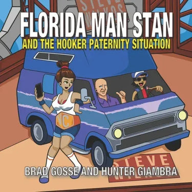Florida Man Stan: And the hooker paternity situation