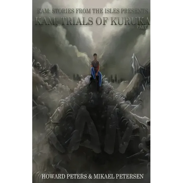 Kam: Trials of Kuruka Part II: Book 2 Part II
