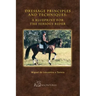 Dressage Principles and Techniques: A Blueprint for the Serious Rider