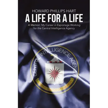 A Life for A Life: A Memoir: My Career in Espionage Working for the Central Intelligence Agency