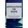 Affiliation or Hope: Time to harvest the land of love with the beauty of words