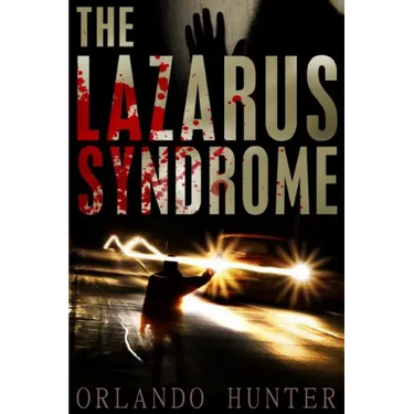 Thrillers: Suspense: The Lazarus Syndrome: Book 1 (horror, thriller, science fiction, mystery, police, murder, dark, conspiracy)
