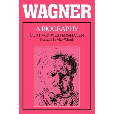 Wagner: A Biography