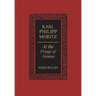Karl Philipp Moritz: At the Fringe of Genius