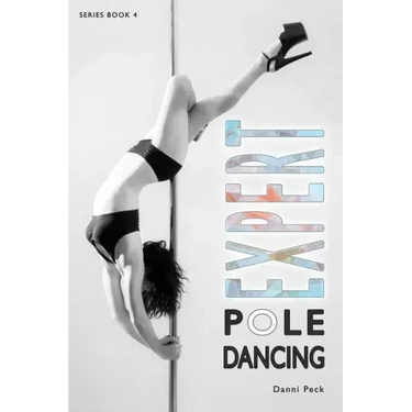 Expert Pole Dancing: For Fitness and Fun