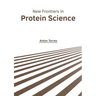 New Frontiers in Protein Science
