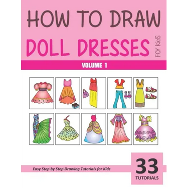 How to Draw Doll Dresses for Kids - Volume 1