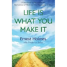 Life Is What You Make It
