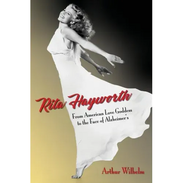 Rita Hayworth: From American Love Goddess to the Face of Alzheimer's
