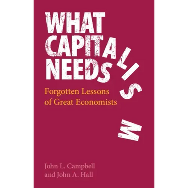 What Capitalism Needs: Forgotten Lessons of Great Economists