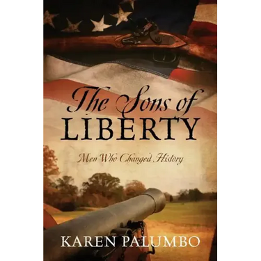 The Sons of Liberty: Men Who Changed History