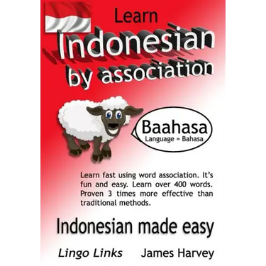 Learn Indonesian by Association - Indoglyphs: The easy playful way to learn a new language.