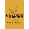 Pagan Origins of the Christ Myth